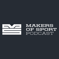 Makers of Sport Podcast : The intersection of creativity, design, technology and business in sports.